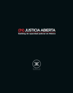 Lee más sobre el artículo (IN)Justicia Abierta: Ranking de la opacidad judicial en México