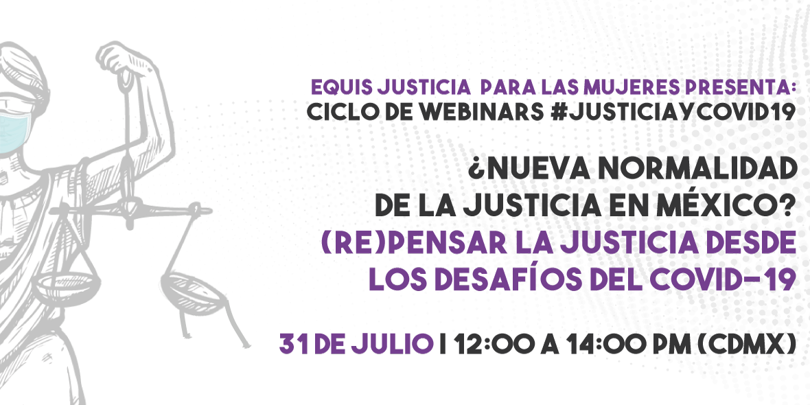 En este momento estás viendo Webinar: ¿Nueva normalidad de la justicia en México?