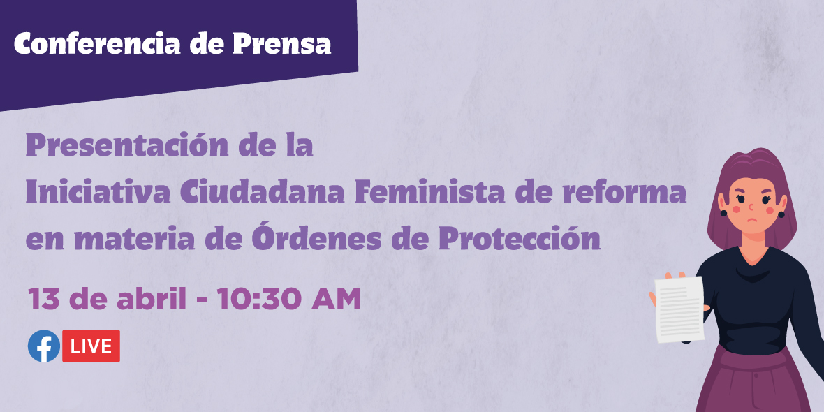 En este momento estás viendo Presentación de la Iniciativa Ciudadana Feminista de reforma en materia de Órdenes de Protección