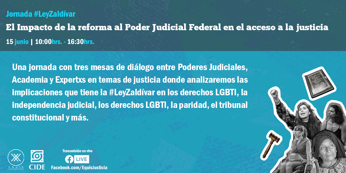 En este momento estás viendo Jornada #LeyZaldívar: El impacto de la reforma al Poder Judicial Federal en el acceso a la justicia