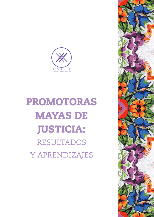 Lee más sobre el artículo Promotoras Mayas De Justicia: Resultados y aprendizajes